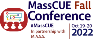 MassCUE Fall 2022 Conference
