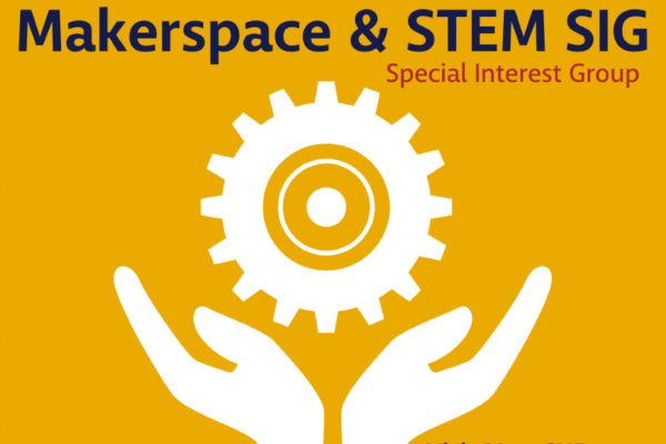 SIG_Makerspace and STEM