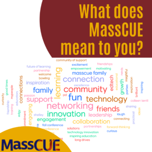 What does MassCUE mean to you