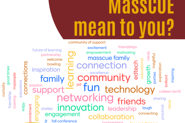 What does MassCUE mean to you