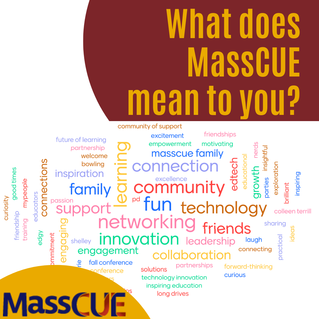 What does MassCUE mean to you