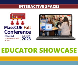 Educator Showcase at MassCUE Fall Conference