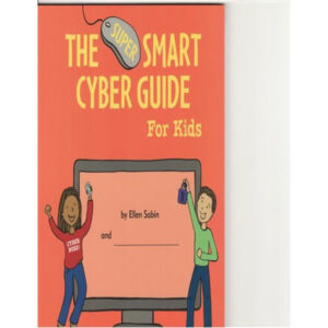 The Super Smart Cyber Guide for Kids