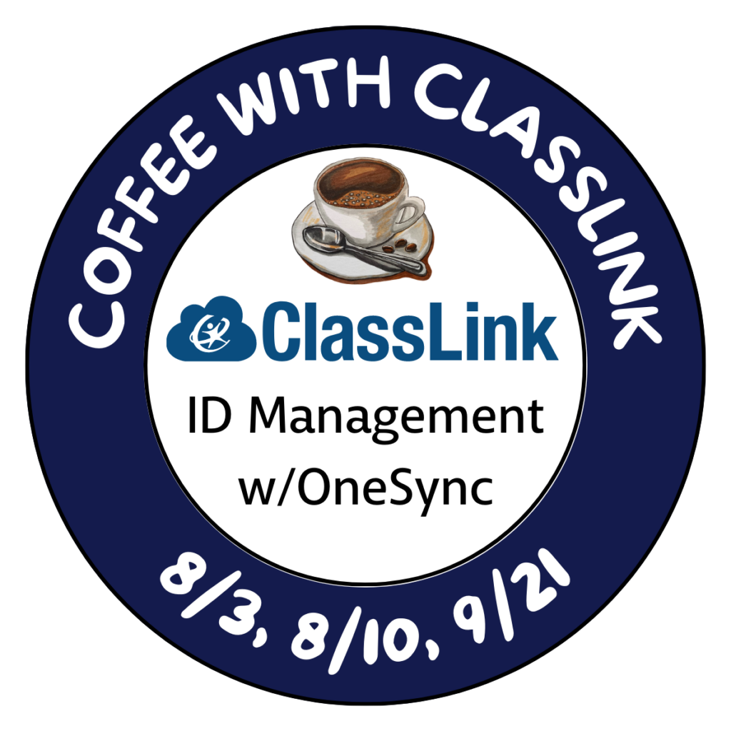 Coffee with ClassLink on August 3, 10, or September 21