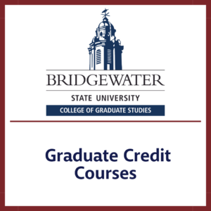 Earn Graduate Credits from Bridgewater State University