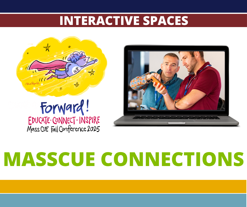 FC25 CONNECTIONS Fall Conference 2025 MassCUE Connections