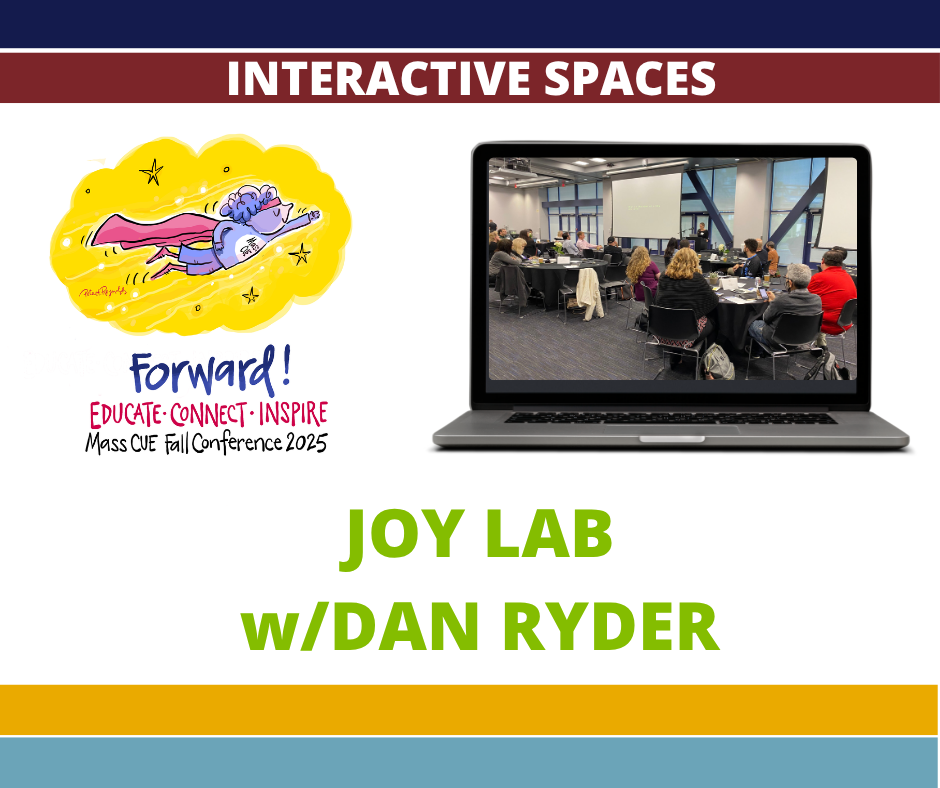 FC25 MassCUE Joy Lab Joy Lab with Dan Ryder