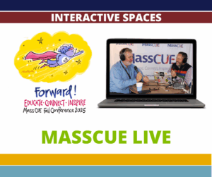 MassCUE LIVE at the Fall Conference 2025