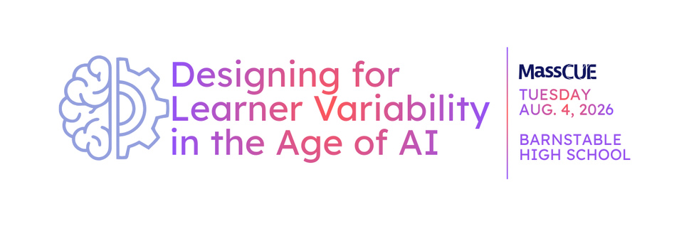 Image for Designing for Learner Variability in the Age of AI, a one-day mini-conference taking place August 4, 2026 at Barnstable High School.